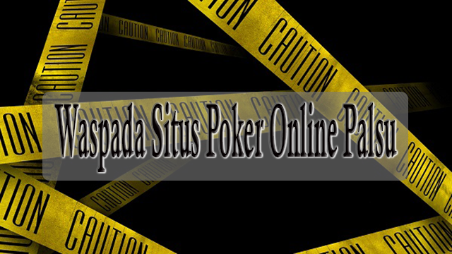 Tips Untuk Memilih Situs Poker Online Terpercaya